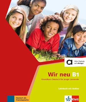 Imagen del vendedor de Wir neu B1 - Lehrbuch + Audio-CD : Grundkurs Deutsch fr junge Lernende. Lehrbuch mit Audio-CD a la venta por AHA-BUCH GmbH