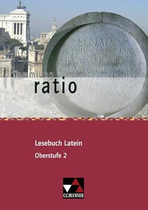 Imagen del vendedor de ratio Lesebuch Latein - Oberstufe 2 : Die Klassiker der lateinischen Schullektre a la venta por AHA-BUCH GmbH