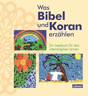Immagine del venditore per Was Bibel und Koran erzhlen : Ein Lesebuch fr Schule und Gemeinde venduto da AHA-BUCH GmbH