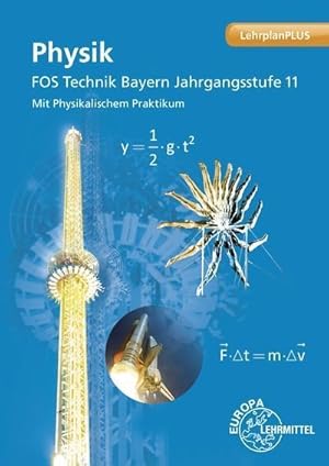 Image du vendeur pour Physik FOS Technik Bayern : Mit Physikalischem Praktikum. Jahrgangsstufe 11. LehrplanPLUS mis en vente par AHA-BUCH GmbH