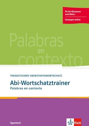 Image du vendeur pour Palabras en contexto. Abi-Wortschatztrainer : Prfungs- und Wortschatztrainer . Buch + Online-Angebot mis en vente par AHA-BUCH GmbH