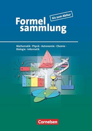 Imagen del vendedor de Formelsammlung bis zum Abitur - Mathematik - Physik - Astronomie - Chemie - Biologie - Informatik : Formelsammlung - Allgemeine Ausgabe a la venta por AHA-BUCH GmbH