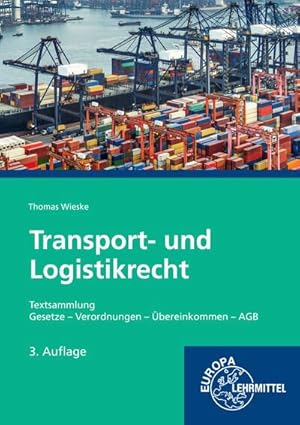 Seller image for Transport- und Logistikrecht - Textsammlung : Gesetze - Verordnungen - bereinkommen - AGB for sale by AHA-BUCH GmbH