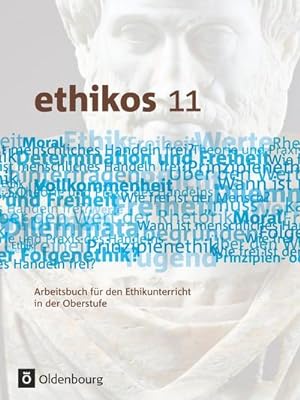 Seller image for ethikos 11 : Arbeitsbuch fr den Ethikunterricht in der Oberstufe for sale by AHA-BUCH GmbH