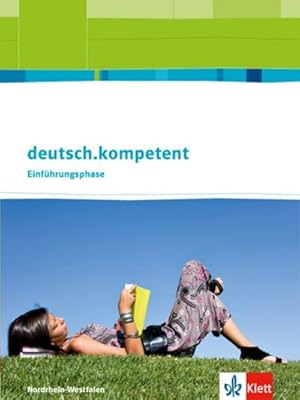 Bild des Verkufers fr deutsch.kompetent. Ausgabe fr Nordrhein-Westfalen. Schlerbuch Einfhrungsphase 10. Klasse zum Verkauf von AHA-BUCH GmbH