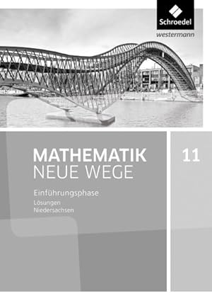 Bild des Verkufers fr Mathematik Neue Wege SII. Einfhrungsphase: Lsungen. Niedersachsen : Sekundarstufe 2 - Ausgabe 2017 zum Verkauf von AHA-BUCH GmbH