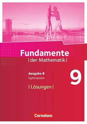 Bild des Verkufers fr Fundamente der Mathematik - Ausgabe B. 9. Schuljahr - Lsungen zum Schlerbuch zum Verkauf von AHA-BUCH GmbH