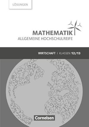 Bild des Verkufers fr Mathematik Klasse 12/13 - Allgemeine Hochschulreife - Wirtschaft - Lsungen zum Schlerbuch zum Verkauf von AHA-BUCH GmbH