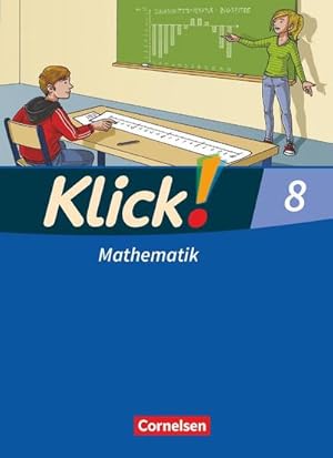 Seller image for Klick! Mathematik 8. Schuljahr. Schlerbuch Mittel-/Oberstufe - stliche und westliche Bundeslnder for sale by AHA-BUCH GmbH