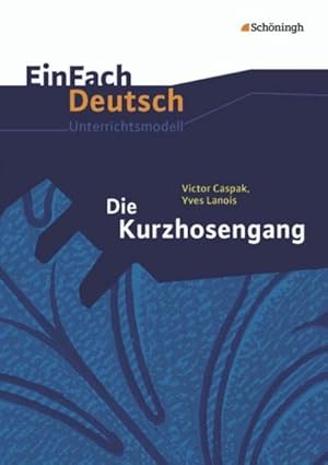 Bild des Verkufers fr Die Kurzhosengang. EinFach Deutsch Unterrichtsmodelle : Klassen 5 - 7 zum Verkauf von AHA-BUCH GmbH