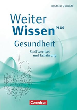 Bild des Verkufers fr WeiterWissen - Gesundheit: Stoffwechsel und Ernhrung : Schlerbuch zum Verkauf von AHA-BUCH GmbH