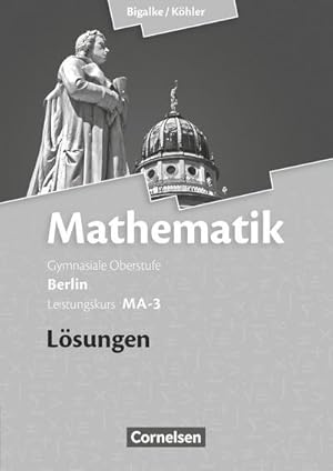 Bild des Verkufers fr Mathematik Sekundarstufe II Leistungskurs MA-3 . Qualifikationsphase. Lsungen zum Schlerbuch Berlin zum Verkauf von AHA-BUCH GmbH