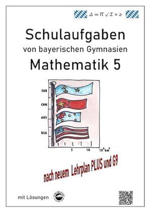 Bild des Verkufers fr Mathematik 5 Schulaufgaben von bayerischen Gymnasien mit Lsungen nach LPlus/G9 zum Verkauf von AHA-BUCH GmbH