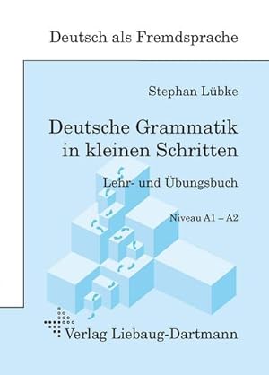 Bild des Verkufers fr Deutsche Grammatik in kleinen Schritten : Lehr- und bungsbuch der grammatischen Grundlagen zum Verkauf von AHA-BUCH GmbH