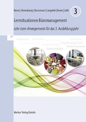 Bild des Verkufers fr Lernsituationen Bromanagement 3 : Lehr-Lern-Arrangements fr das 3. Ausbildungsjahr (Lernfelder 9 bis 13) zum Verkauf von AHA-BUCH GmbH