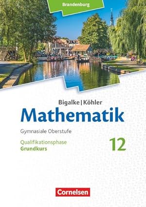 Bild des Verkufers fr Bigalke/Khler: Mathematik - 12. Schuljahr - Brandenburg - Grundkurs - Schlerbuch zum Verkauf von AHA-BUCH GmbH