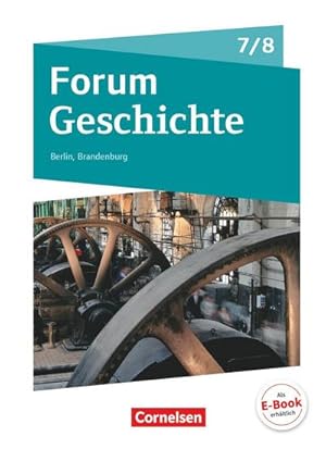 Bild des Verkufers fr Forum Geschichte 7./8. Schuljahr - Berlin/Brandenburg - Vom Mittelalter zum 19. Jahrhundert : Epochenberblick - Fcherverbindende Module - Lngsschnitte. Schlerbuch zum Verkauf von AHA-BUCH GmbH