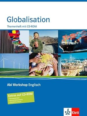 Seller image for Abi Workshop. Englisch. Globalisation. Themenheft mit CD-ROM. Klasse 11/12 (G8); KLasse 11/12/13 (G9) for sale by AHA-BUCH GmbH