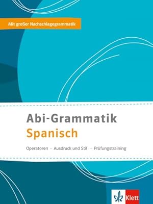 Imagen del vendedor de Abi-Grammatik Spanisch : Operatoren - Ausdruck und Stil - Prfungstraining a la venta por AHA-BUCH GmbH