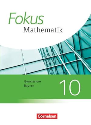 Bild des Verkufers fr Fokus Mathematik 10. Jahrgangsstufe - Bayern - Schlerbuch zum Verkauf von AHA-BUCH GmbH