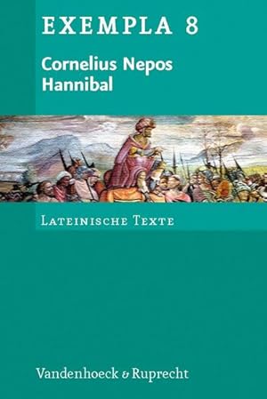 Imagen del vendedor de Cornelius Nepos, Hannibal : Text mit Erluterungen. Arbeitsauftrge, Begleittexte, Stilistik und bungen zu Grammatik und Texterschlieung a la venta por AHA-BUCH GmbH