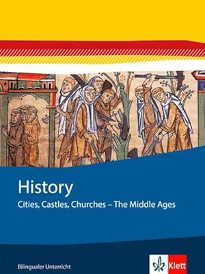 Imagen del vendedor de History. Cities, Castles, Churches - The Middle Ages. Themenhefte Bilingualer Unterricht / Themenheft 7. Klasse a la venta por AHA-BUCH GmbH