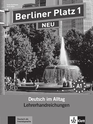 Imagen del vendedor de Berliner Platz 1 NEU - Lehrerhandreichungen 1 : Deutsch im Alltag a la venta por AHA-BUCH GmbH