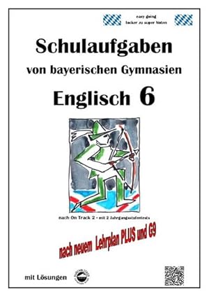Bild des Verkufers fr Englisch 6 (On Track 2) Schulaufgaben von bayerischen Gymnasien mit Lsungen nach LehrplanPlus und G9 zum Verkauf von AHA-BUCH GmbH