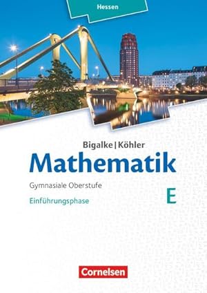 Bild des Verkufers fr Mathematik Gymnasiale Oberstufe Einfhrungsphase Band E - Schlerbuch - Hessen zum Verkauf von AHA-BUCH GmbH