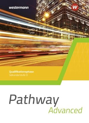 Seller image for Pathway Advanced. Schlerband Qualifikationsphase. Gymnasiale Oberstufe. Ausgabe Mitte und Ost for sale by AHA-BUCH GmbH