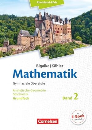 Imagen del vendedor de Mathematik Sekundarstufe II - Rheinland-Pfalz Grundfach Band 2 - Analytische Geometrie, Stochastik : Schlerbuch. 11.-13. Schuljahr a la venta por AHA-BUCH GmbH