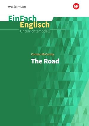 Seller image for EinFach Englisch Unterrichtsmodelle : Cormac McCarthy: The Road for sale by AHA-BUCH GmbH