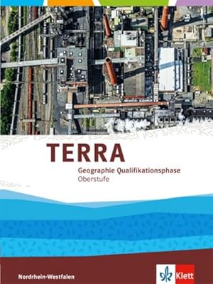 Bild des Verkufers fr TERRA Geographie fr Nordrhein-Westfalen. Neubearbeitung 2015. Schlerband Qualifikationsphase (11./12. Schuljahr G8 / 12./13. Schuljahr G9) zum Verkauf von AHA-BUCH GmbH