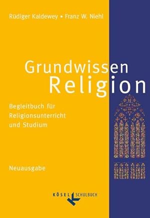 Imagen del vendedor de Grundwissen Religion. Neuausgabe : Begleitbuch fr Religionsunterricht und Studium a la venta por AHA-BUCH GmbH