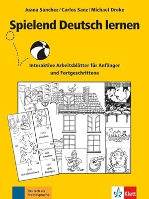 Image du vendeur pour Spielend Deutsch lernen : Interaktive Arbeitsbltter fr Anfnger und Fortgeschrittene mis en vente par AHA-BUCH GmbH