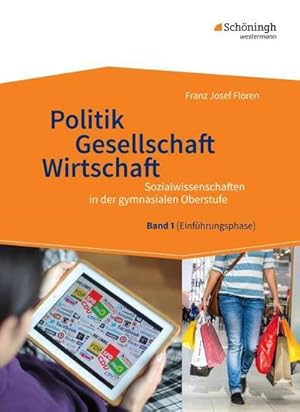 Bild des Verkufers fr Politik - Gesellschaft - Wirtschaft 1. Sozialwissenschaften in der gymnasialen Oberstufe - Neubearbeitung : Neubearbeitung 2014 zum Verkauf von AHA-BUCH GmbH