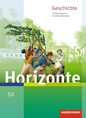 Bild des Verkufers fr Horizonte - Geschichte. Schlerband. Einfhrungsphase. Nordrhein-Westfalen : Sekundarstufe 2 - Ausgabe 2014 zum Verkauf von AHA-BUCH GmbH