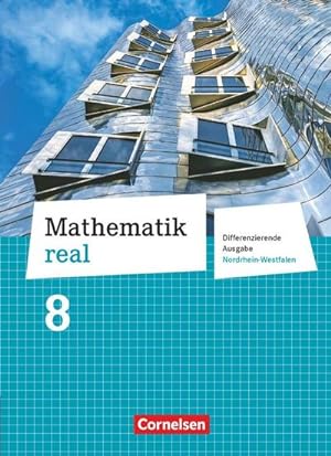 Image du vendeur pour Mathematik real 8. Schuljahr Schlerbuch. Differenzierende Ausgabe Nordrhein-Westfalen mis en vente par AHA-BUCH GmbH