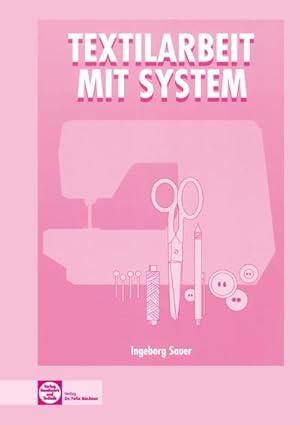 Immagine del venditore per Textilarbeit mit System venduto da AHA-BUCH GmbH