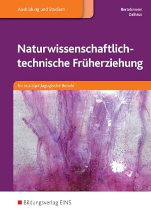 Seller image for Naturwissenschaftlich-technische Frherziehung : fr sozialpdagogische Berufe: Schlerband for sale by AHA-BUCH GmbH