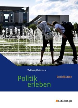 Immagine del venditore per Politik erleben - Sozialkunde. Schlerband. Stammausgabe - Neubearbeitung venduto da AHA-BUCH GmbH