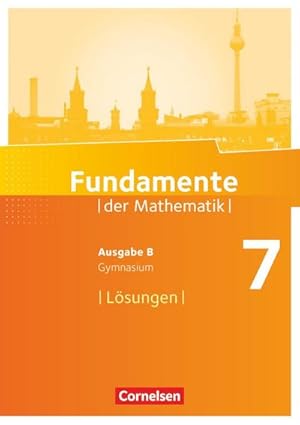 Bild des Verkufers fr Fundamente der Mathematik 7. Schuljahr. Lsungen zum Schlerbuch. Gymnasium Brandenburg zum Verkauf von AHA-BUCH GmbH