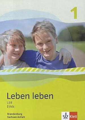 Seller image for Leben leben - Neubearbeitung. LER und Ethik - Ausgabe fr Brandenburg und Sachsen-Anhalt. Schlerbuch 5.-6. Klasse for sale by AHA-BUCH GmbH