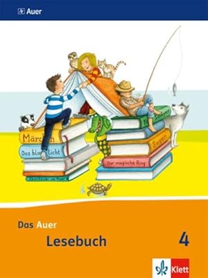 Bild des Verkufers fr Das Auer Lesebuch. Schlerbuch. 4. Schuljahr. Ausgabe fr Bayern - Neubearbeitung 2014 zum Verkauf von AHA-BUCH GmbH