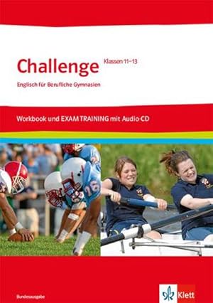 Bild des Verkufers fr Challenge Klasse 11.-13. Workbook und EXAM TRAINING mit herausnehmbaren Lsungen + Audios auf CD-ROM : Englisch fr berufliche Gymnasien zum Verkauf von AHA-BUCH GmbH