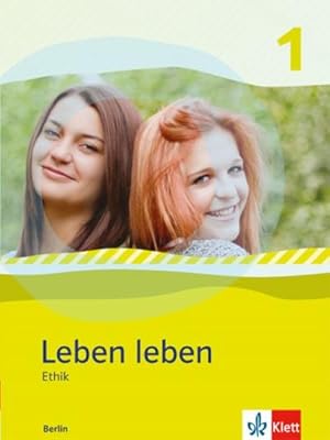 Image du vendeur pour Leben leben 1 - Neubearbeitung. Ethik - Ausgabe fr Berlin. Schlerbuch 7.-8. Klasse mis en vente par AHA-BUCH GmbH