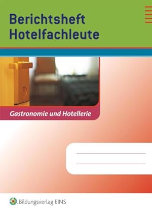 Immagine del venditore per Berichtsheft Hotelfachleute : Gastronomie und Hotellerie. Arbeitsheft venduto da AHA-BUCH GmbH
