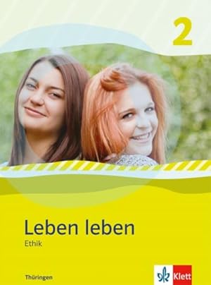 Image du vendeur pour Leben leben - Neubearbeitung. Ethik - Ausgabe fr Thringen. Schlerbuch 7.-8. Klasse mis en vente par AHA-BUCH GmbH