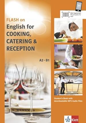 Imagen del vendedor de FLASH ON ENGLISH. Cooking, Catering and Reception. Kurs- und bungsbuch + Audio online : Cooking, Catering and Reception . Student's Book with downloadable MP3 Audio Files a la venta por AHA-BUCH GmbH