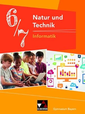 Seller image for Natur und Technik 6/7: Informatik Gymnasium Bayern for sale by AHA-BUCH GmbH